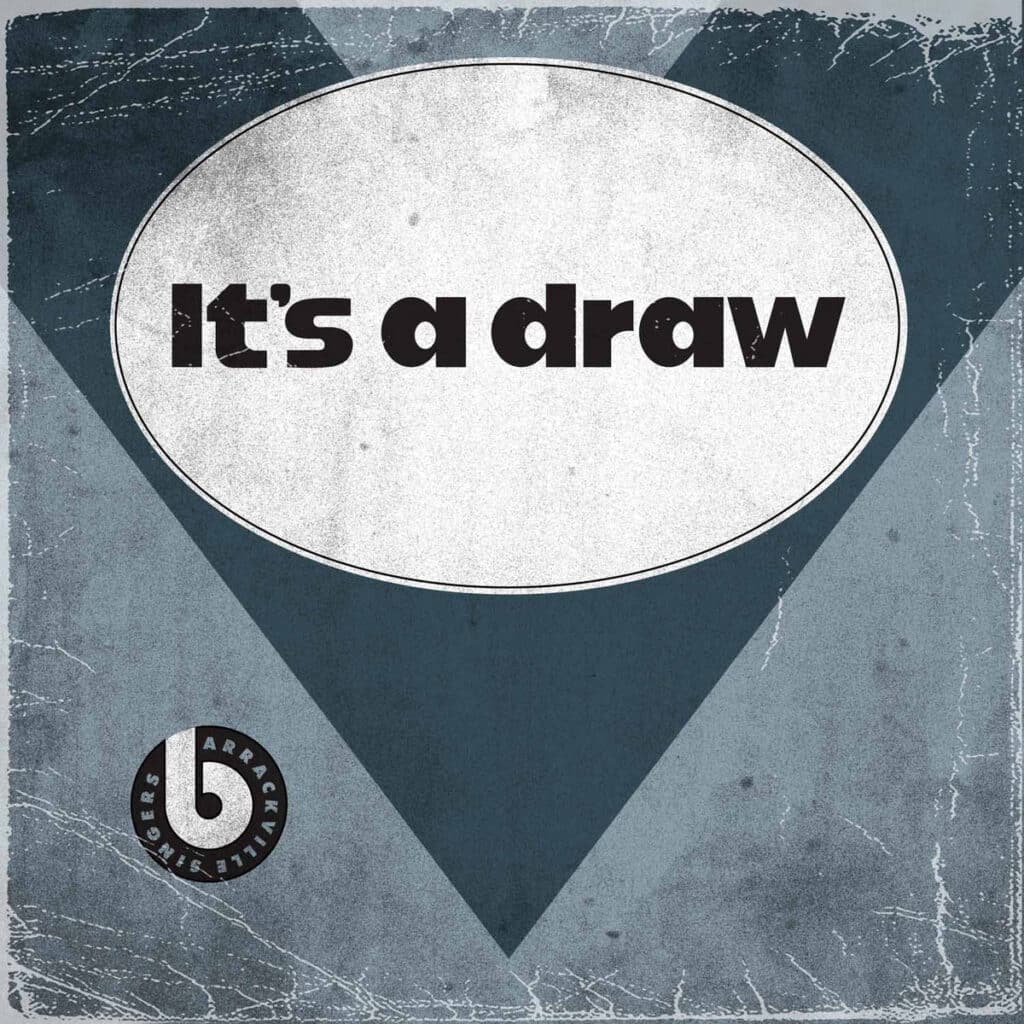 Cover art for It’s a Draw by Barrackville Singers (Nick Craft). Record horns & mix: Infidel Studios