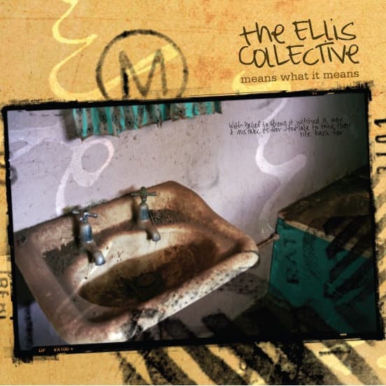 Cover art for Means What it Means by The Ellis Collective. Full record & mix: Infidel Studios