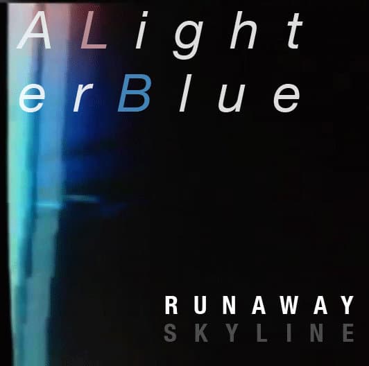 Cover art for A Lighter Blue by Runaway Skyline. Mastering: Infidel Studios