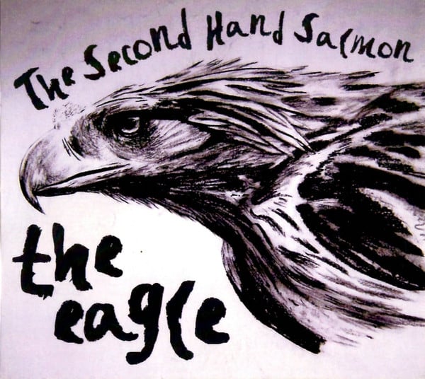 Cover art for The Eagle by The Second Hand Salmon. Record all music & vocals: Infidel Studios