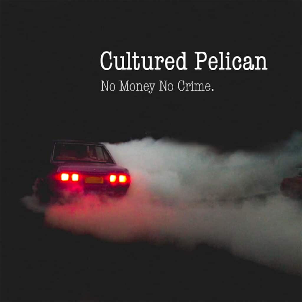 Cover art for No Money No Crime by Cultured Pelican. Record: All music & vocals: Infidel Studios