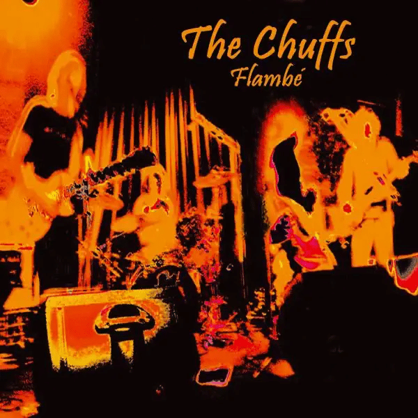 Cover art for Flambe by The Chuffs. Full record & mix: Infidel Studios